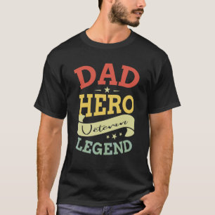 Dad Hero Veteran Legend Best Daddy Fathers Day Mil T-Shirt