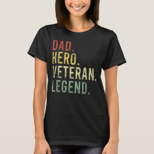 Dad Hero Veteran Legend Veteran Day American T-Shirt