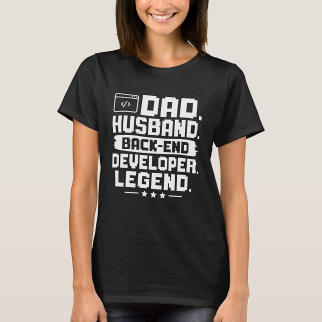 Dad Husband Back end Developer Legend T-Shirt (Front)