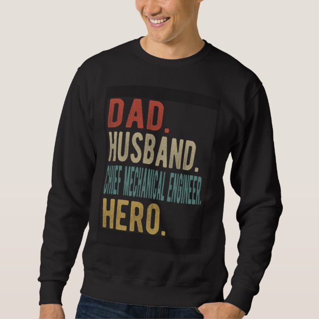 Dad Husband Chief Mechanical Engineer Hero Sweatshirt (Front)