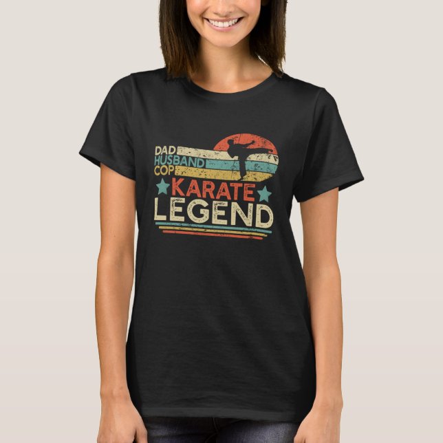 Dad Husband Cop Karate Legend Karate Fighting Poli T-Shirt (Front)