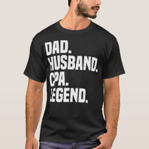 Dad Husband CPA Legend Funny Certified Public Acco T-Shirt