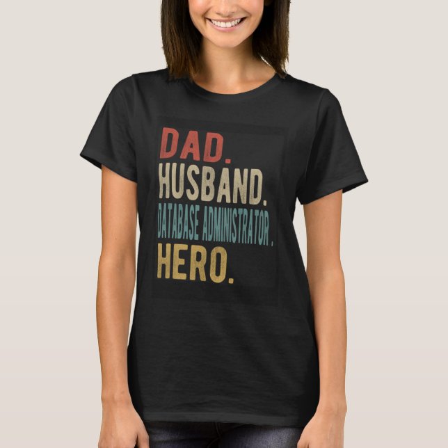Dad Husband Database Administrator Hero T-Shirt (Front)