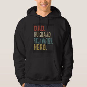 Dad Husband Field Warden Hero Hoodie