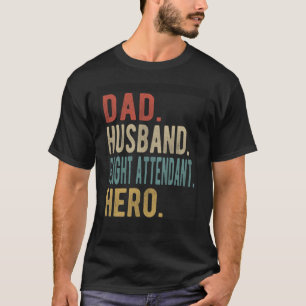 Dad Husband Flight Attendant Hero T-Shirt