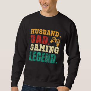 Dad Husband Gaming Legend Video Gamer Father's Da Sweatshirt