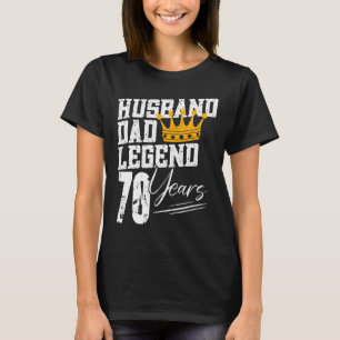 Dad Husband Legend 70 Years 70th Birthday 70 Year T-Shirt