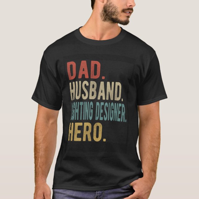 Dad Husband Lighting Designer Hero T-Shirt (Front)