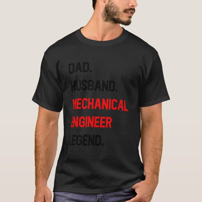 Dad Husband Mechanical Engineer Legend Office Job T-Shirt (Front)