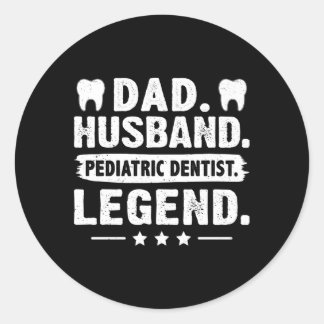Dad Husband Paediatrics Dentist Legend Classic Round Sticker