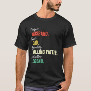 Dad Husband Rolling Fattie Dad T-Shirt