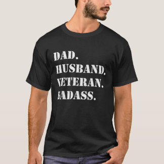 Dad Husband Veteran Badass USA Military Soldier Ve T-Shirt