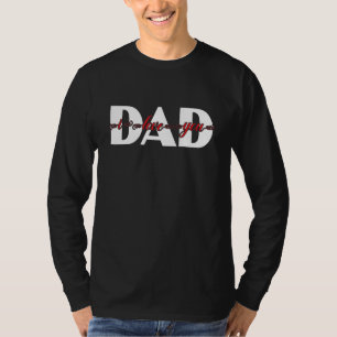 Dad I Love You Daddy Father Men Father's Day 4 T-Shirt