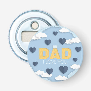 Dad I love you, father's day gift Bottle Opener