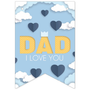 Dad I love you, father's day gift Bunting