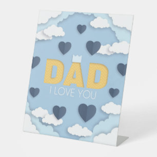 Dad I love you, father's day gift Pedestal Sign