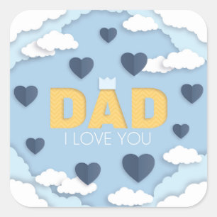 Dad I love you, father's day gift   Square Sticker