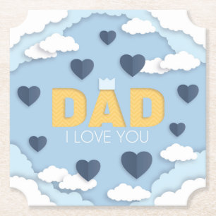 Dad I love you, father's day  Paper Coaster