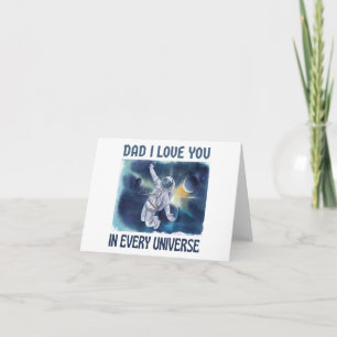 Dad I love you in every universe Father's Day Card
