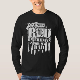 Dad I Wear RED On Fridays For My Dad Veteran T-Shirt