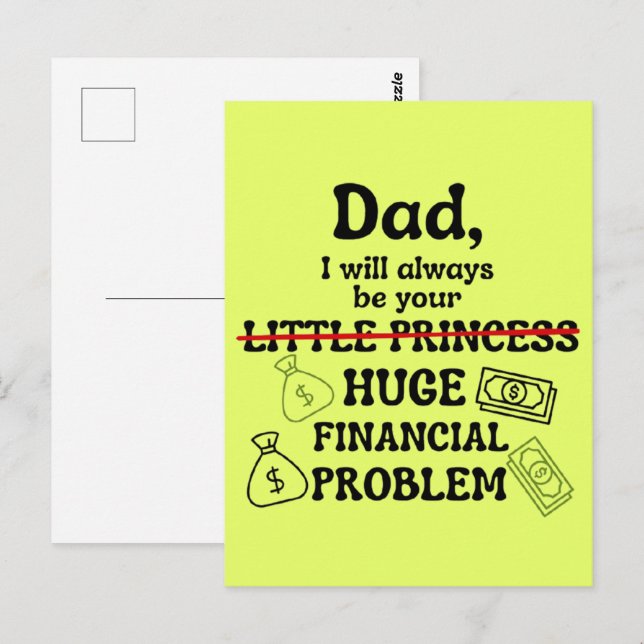 Dad, I Will Always Be Your Huge Financial Problem Postcard (Front/Back)