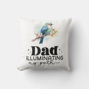 Dad Illuminating my path Cushion
