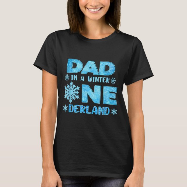 Dad In A Winter Onederland Bday Girl Sweet Snowfla T-Shirt (Front)