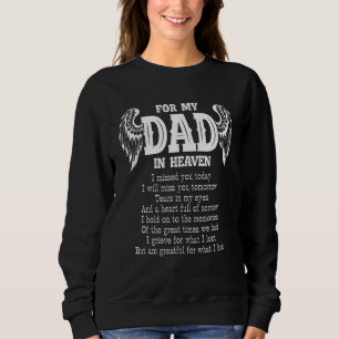 Dad In Heaven I Miss You Today Tomorrow Tears Hear Sweatshirt