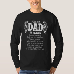 Dad In Heaven I Miss You Today Tomorrow Tears Hear T-Shirt