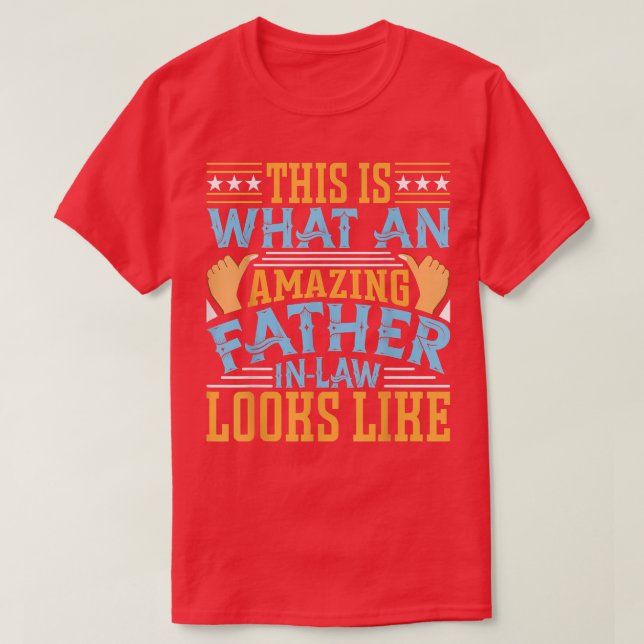 Dad In Law This Is What An Amazing FatherInLaw Loo T-Shirt (Design Front)