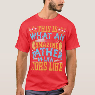 Dad In Law This Is What An Amazing FatherInLaw Loo T-Shirt