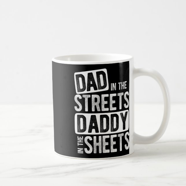 Dad In The Streets Daddy In The Sheets Best Dad Ev Coffee Mug (Right)