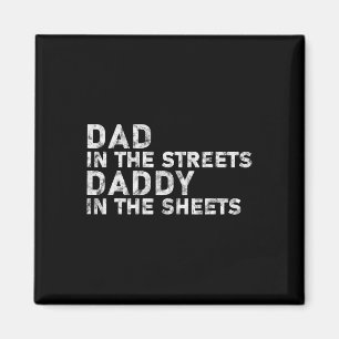 Dad In The Streets Daddy In The Sheets Father&#; s Magnet