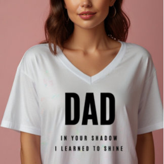 “Dad In Your Shadow” Sweet Father's Day Women's T-Shirt