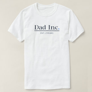 Dad Inc Customised Est Year New Dad Gift Men White T-Shirt