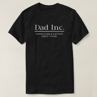 Dad Inc. Operations Support Custom Year Men's T-Shirt