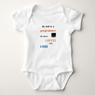 Dad is a progammer, he turns coffee into code baby bodysuit