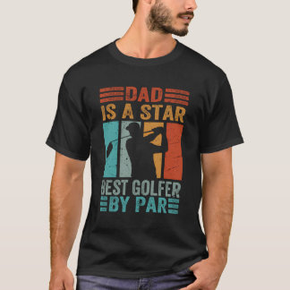 Dad Is A Star Best Golfer By Par - Funny Golfing - T-Shirt