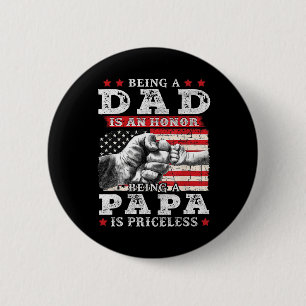 Dad Is An Honour Being Papa Is Priceless Fathers D 6 Cm Round Badge