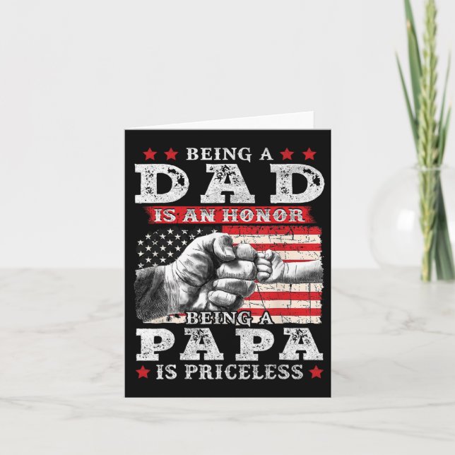 Dad Is An Honour Being Papa Is Priceless Fathers D Card (Front)