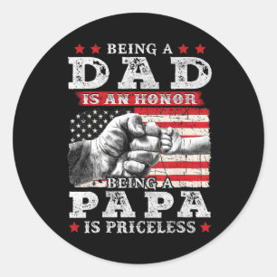 Dad Is An Honour Being Papa Is Priceless Fathers D Classic Round Sticker