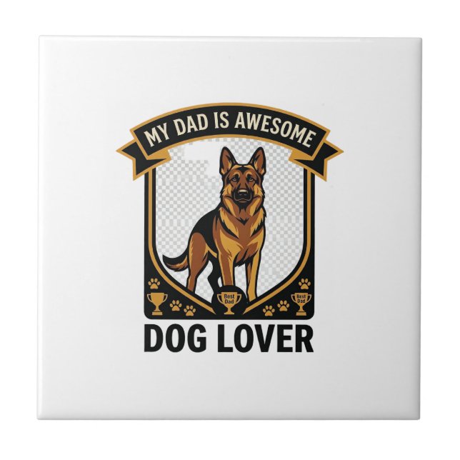 Dad Is Awesome Dog Lover German Shepherd Paws_1 Ceramic Tile (Front)