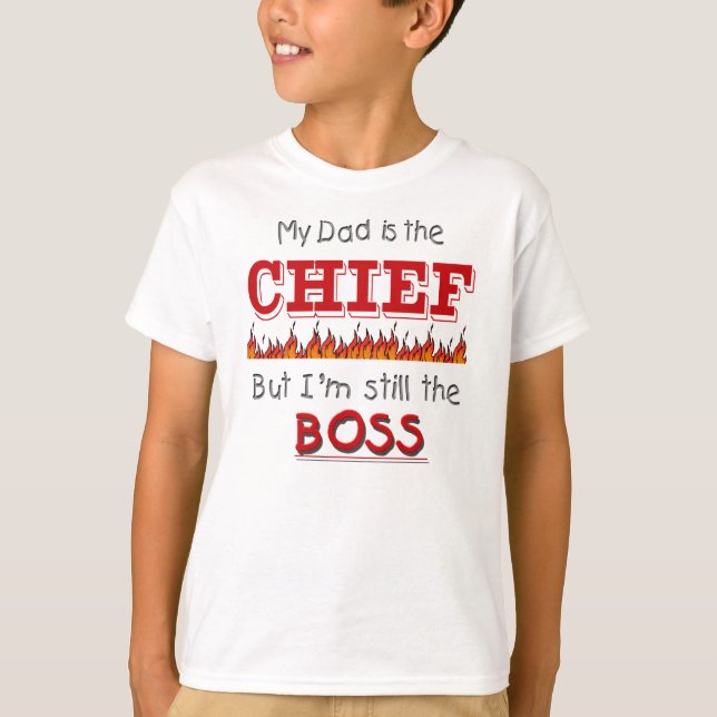 Dad is Chief -fire T-Shirt (Front)