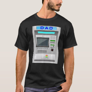 DAD Is My ATM  T-Shirt