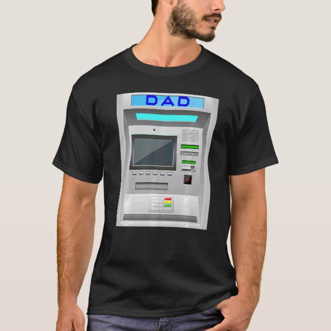 DAD Is My ATM  T-Shirt (Front)