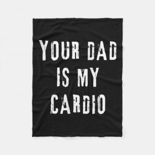 Dad Is My Cardio Funny Saying For Mum Women Wife T Fleece Blanket