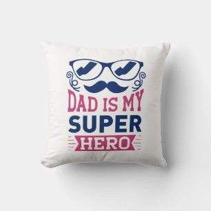 Dad Is My Super Hero Cushion