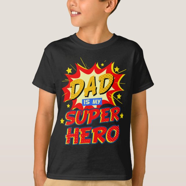 Dad Is My Superhero Fathers Day T-Shirt (Front)