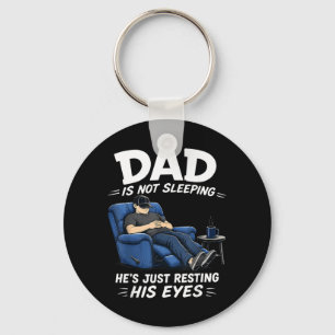 Dad Is Not Sleeping Resting Eyes Funny Dads Key Ring