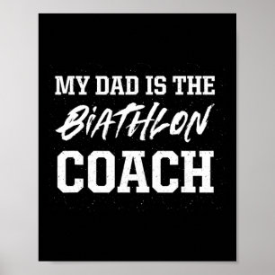 Dad Is The Biathlon Coach Appreciation Biathlete T Poster